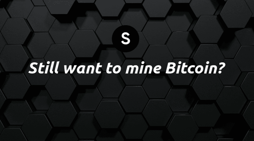 Still Want To Mine Bitcoin?